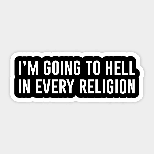 Im going to hell in every religion Sticker by produdesign